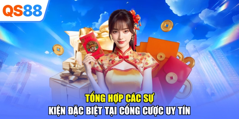 Tổng hợp các sự kiện đặc biệt tại cổng cược uy tín